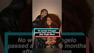 No wonder D'Angelo passed away seven months after Angie Stone; he fulfilled three heartbreaking prom