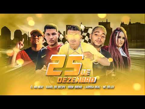 CL NO BEAT , RAHEL DO RECIFE DOGX BRENO , LARISSA REAL E MC DELUX - 25 DE DEZEMBRO - #BREGAFUNK