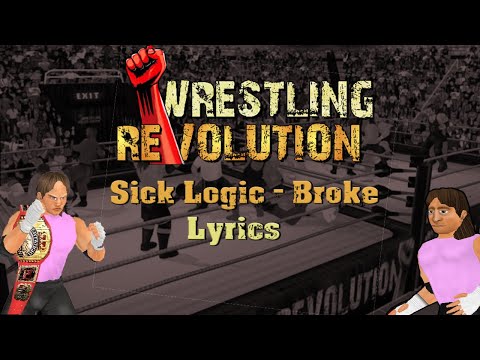 Sick Logic - Broke Lyrics (Deluxe Edition) Wrestling Revolution/WR3D theme