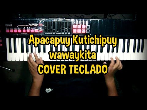 Apacapuy Kutichipuy wawaykita COVER Teclado
