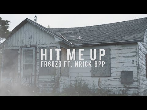 Fr66z6 Ft. Nrick & Bpp - Hit Me Up