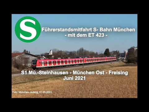 Führerstandsmitfahrt: S1 Mü.-Steinhausen - München Ost - Freising (Juni 2021)