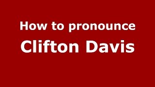 How to pronounce Clifton Davis