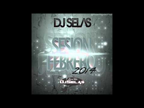 20. DJ Selas Sesion Febrero 2014