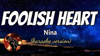 FOOLISH HEART - NINA (karaoke version)