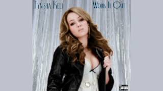 Tynisha Keli - Work It Out