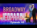 Broadway Jeopardy 68 9 26 25 MUSICAL THEATRE TRIVIA FOR MT NERDS 26 All New Clues Each Episode