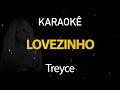 Lovezinho Treyce Karaokê Version