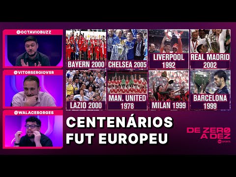 QUAL É O MELHOR E O PIOR CENTENÁRIO DO FUTEBOL EUROPEU? | DE ZERO A DEZ