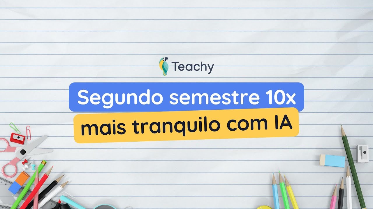 Segundo Semestre 10x Mais Tranquilo: Inteligência Artificial para Professores