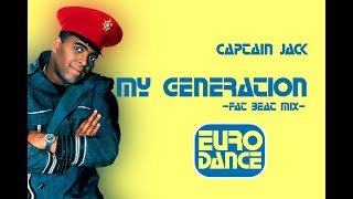 My Generation (Fat Beat Mix) | Captain Jack