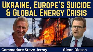 Steve Jermy: Ukraine, Europe's Suicide & Global Energy Crisis