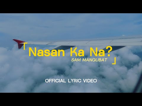 Sam Mangubat "Nasan Ka Na" Official Lyric Visualizer