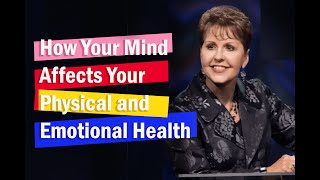 Joyce Meyer - How Your Mind Affects Your Physical and Emotional Health