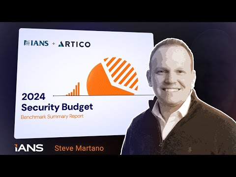 Steven Martano on the IANS 2024 Security Budget Benchmark Report