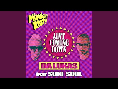Ain't Coming Down (feat. Suki Soul)