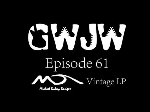 Guitars With Jon Way Episode 61 MD Vintage LP