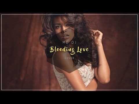 MD Dj - Bleeding Love (Cover + Lyrics)