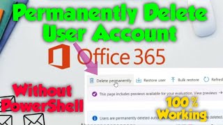 How to Delete a User Permanently without using PowerShell in Office 365