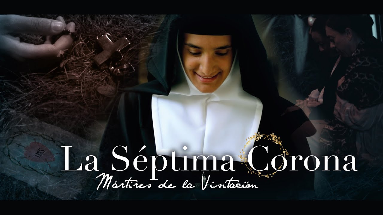 La Séptima Corona. Mártires de la Visitación