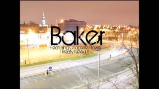 Baker Featuring Chantelle Rowe - I Really Need It