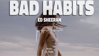 Ed Sheeran - Bad Habits (Lyrics)