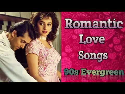 Romantic Love Songs - 90S Evergreen Love Songs - Romantic Bollywood Hindi Song