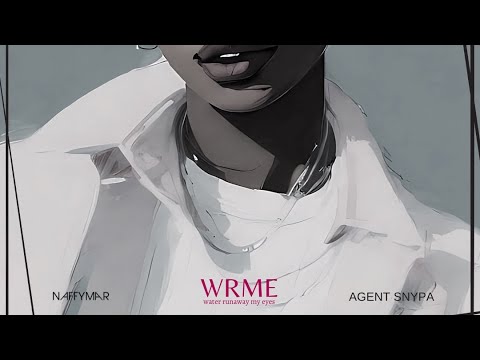 Naffymar - WRME (water runaway my eyes) ft Agent Snypa