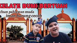 Download lagu Kelate Bumi Bertuah - Afnan Pahlawan Muda & Iman Burung Ceceh (Cover) mp3 Download lagu Kelate Bumi Bertuah - Afnan Pahlawan Muda & Iman Burung Ceceh (Cover) mp3