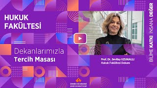 Dekanlarımızla Tercih Masası 2022 - Hukuk Fakültesi