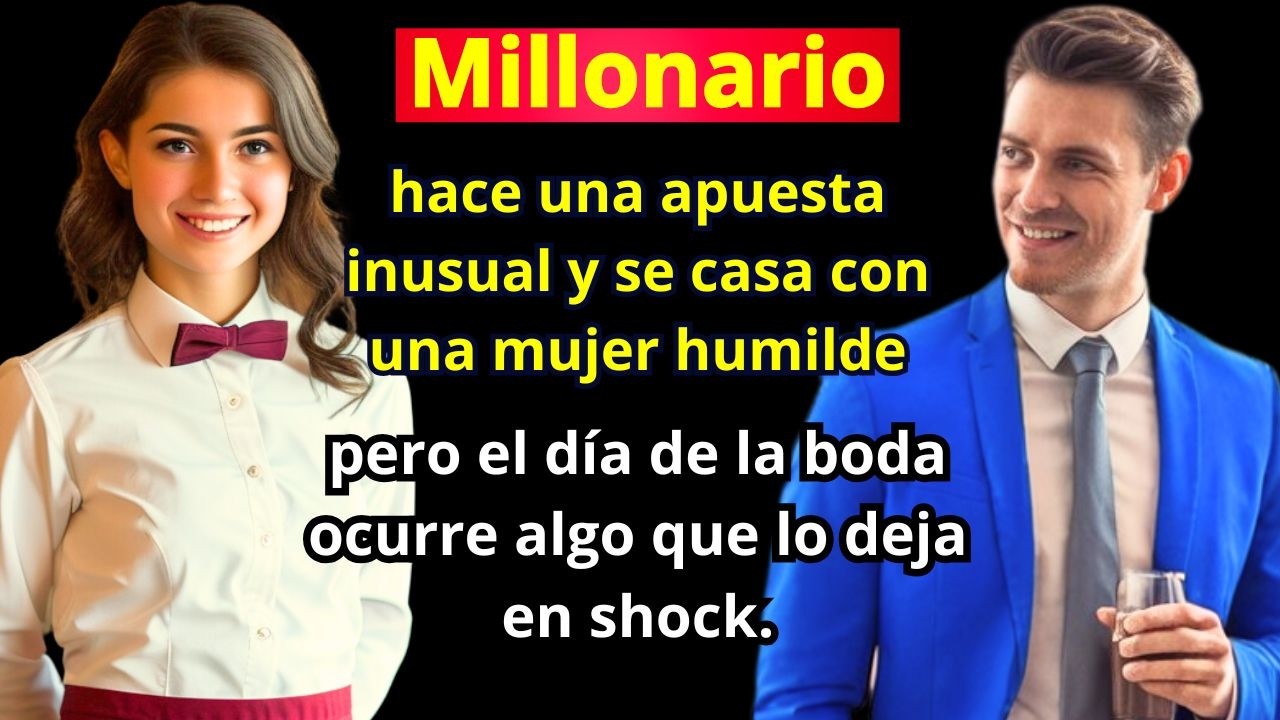 MILLONARIO HACE UNA APUESTA INUSUAL Y SE CASA CON UNA MUJER HUMILDE, PERO EL DÍA DE LA BODA SUCEDE..