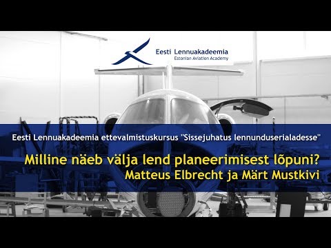 3. Milline näeb välja lend planeerimisest lõpuni? | Matteus Elbrecht & Märt Mustkivi