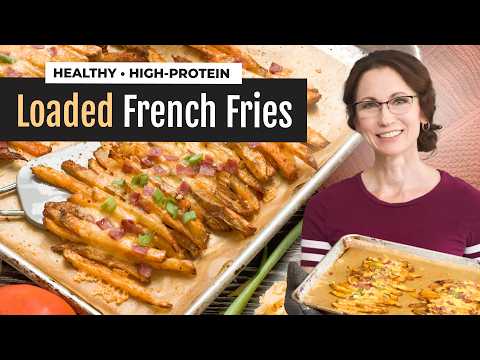BEST Loaded French Fries | Baked, Healthy & High Protein