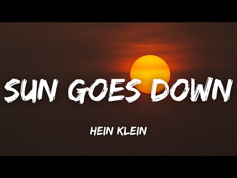 Sun Goes Down-HEIN+KLEIN ( Lyrics )