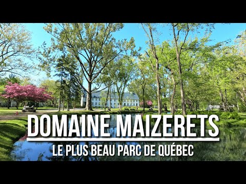 DOMAINE MAIZERETS, THE MOST BEAUTIFUL PARK IN QUEBEC