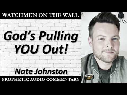 “God’s Pulling YOU Out!” – Powerful Prophetic Encouragement from Nate Johnston