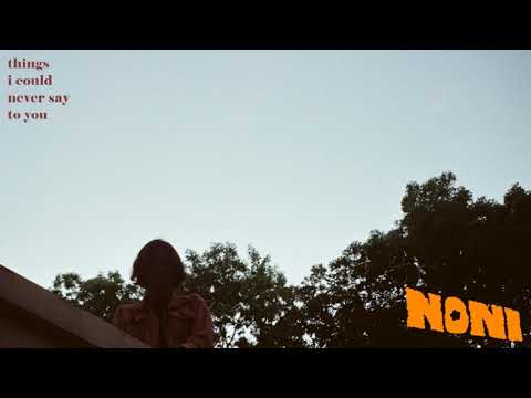 Noni - Things I Could Never Say to You (Official Audio)