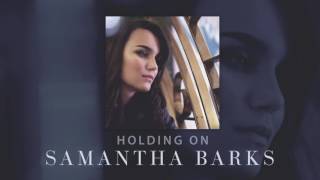 Samantha Barks - Holding On (Official Audio)