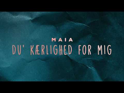 MAIA - Du' Kærlighed For Mig (Official Audio)