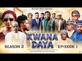 KWANA DAYA SEASON 2 EPISODE 1