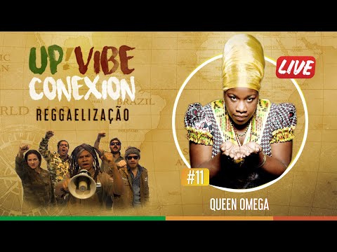 Up!Vibe Conexion #11 - Queen Omega