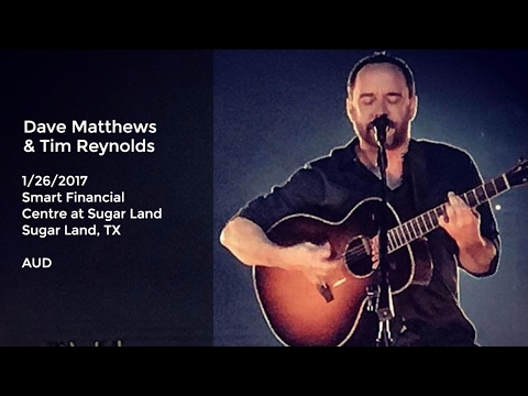 Dave Matthews and Tim Reynolds Live at Smart Financial Centre at Sugar Land, TX - 1/25/2017 Full Sho