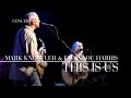 Mark Knopfler & Emmylou Harris - This Is Us (Real Live Roadrunning | Official Live Video)