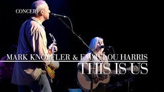 Mark Knopfler &amp; Emmylou Harris - This Is Us (Real Live Roadrunning | Official Live Video)