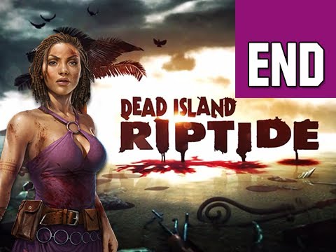 Dead Island Riptide Walkthrough - Part 51 FINAL BOSS + ENDING Gameplay Commentary