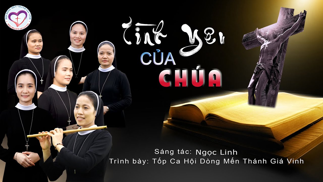 Tình Yêu Của Chúa<br><p style="font-weight: 300; font-style: italic;font-size: 0.75em;">Hội Dòng Mến Thánh Giá Vinh<br> (st: Ngọc Linh)</p>