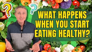 What Happens When You Start Eating Healthy?