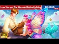 Love Story of The Mermaid Butterfly Fairy 🦋🐬 Valentine's Day Story 💖🌛 @WOAFairyTalesEnglish