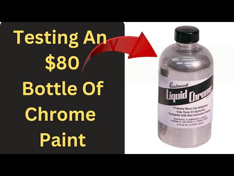 Testing An $80 Bottle Of Chrome Paint - Eastwood Liquid Chrome