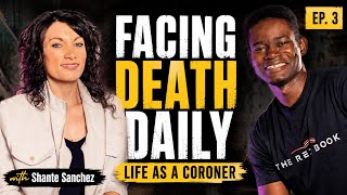 Facing Death Daily: Life as a Coroner | The Reality Behind the Job | Shante Sanchez |